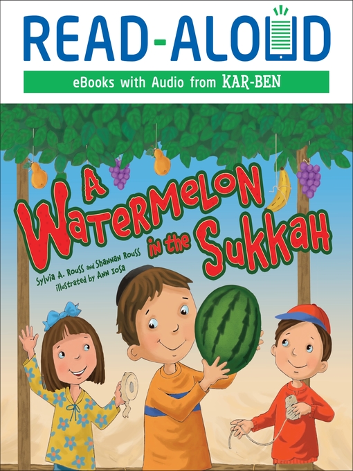 Title details for A Watermelon in the Sukkah by Shannan Rouss - Available
